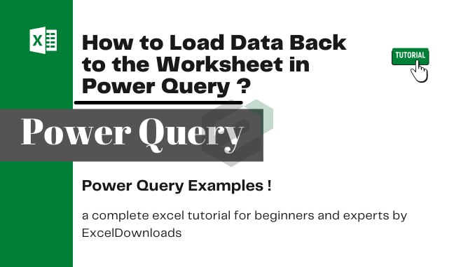 How to Load Data Back to the Worksheet in Power Query