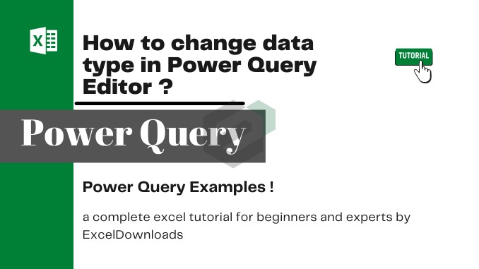 How to change data type in Power Query Editor