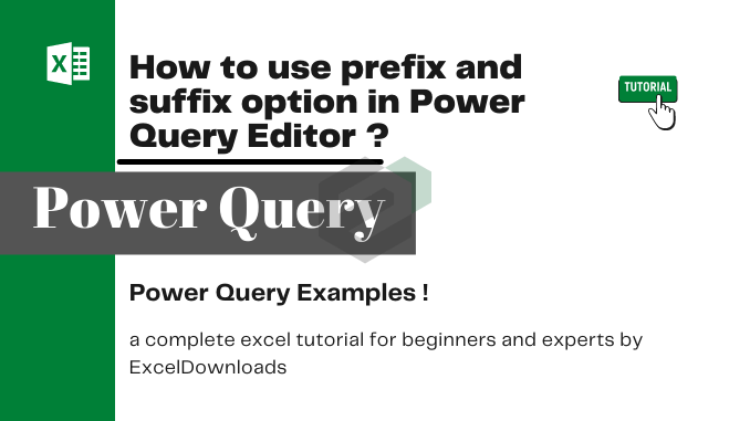 How to use prefix and suffix option in Power Query Editor
